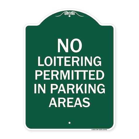 Signmission No Loitering Permitted in Parking Areas, Green & White Aluminum Sign, 18" x 24", GW-1824-23842 A-DES-GW-1824-23842